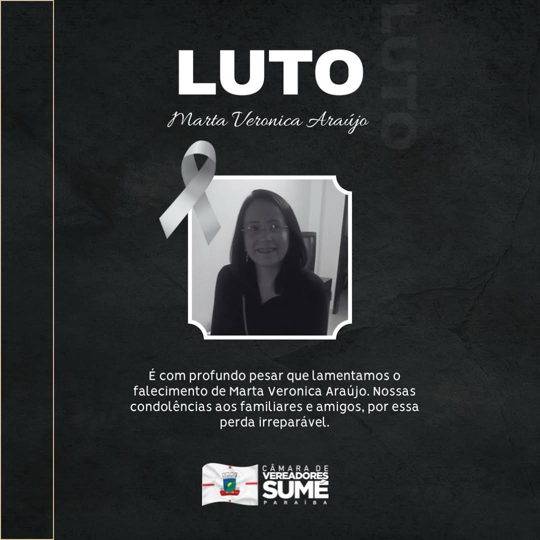 A Câmara Municipal de Sumé manifesta profundo pesar pelo falecimento de Marta Veronica ...
